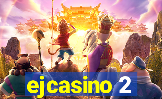 ejcasino 2